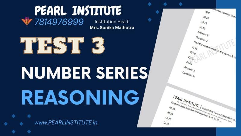 Test 3 of Number Series Reasoning Skills Quiz by Pearl Institute Batala